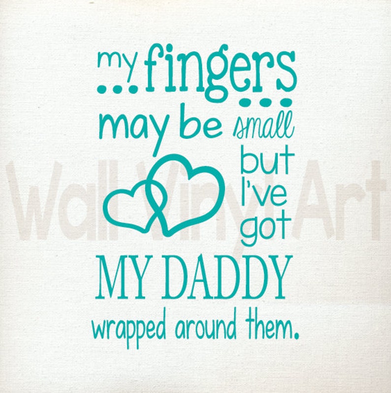 My Fingers May Be Small but Ive Got Daddy Wrapped Around Them. Etsy