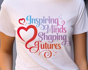 Inspiring minds shaping futures, Teacher Appreciation, Gift for Teacher, Teacher T-shirt PNG, Sublimation digital PNG SVG files, Thank you