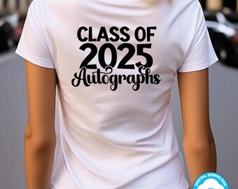 May include: White t-shirt with black text that reads "Class of 2025 Autographs".