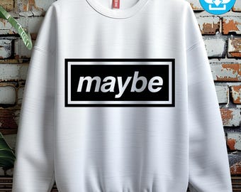 May include: White sweatshirt with the word "maybe" in silver text inside a black rectangle. The sweatshirt has a crew neck and long sleeves. A small red tag is visible near the neckline.