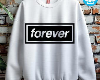 May include: White sweatshirt with the word "forever" in a black rectangle with a white border. The text is in a silver, sans-serif font. The sweatshirt has a crew neck and long sleeves. A digital download icon is in the upper right corner.