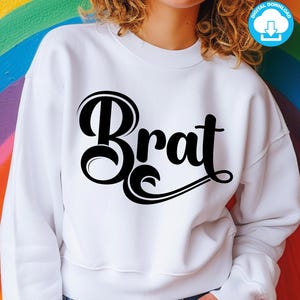 Brat Digital Download - 6 formats SVG, PNG, jpg, pdf, EPS, Ai, for t-shirts, sweatshirts, mugs wraps, for Sublimation printing & Cricut.