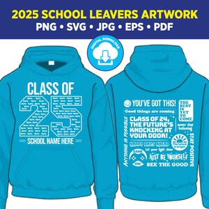 May include: A light blue hoodie design with the text "CLASS OF 25" and "SCHOOL NAME HERE". The back of the hoodie has motivational phrases like "YOU'VE GOT THIS!" and "STAY POSITIVE". The design is for the class of 2025.