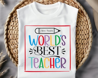 Personalised Teacher PNG SVG, World's best teacher, Teacher Appreciation, Gift for Teacher, Teacher T-shirt PNG, digital download files