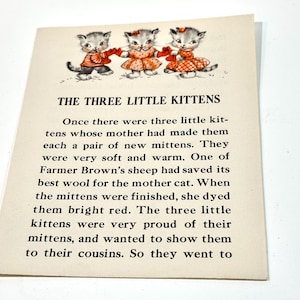 May include: Vintage illustration featuring three kittens wearing red mittens and dresses. The text reads "THE THREE LITTLE KITTENS" and tells a story about the kittens and their mittens. The image is on a cream-colored paper.