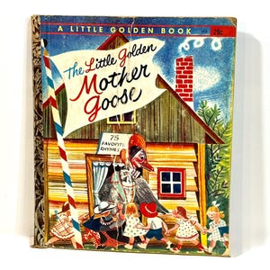 Vintage Golden Book, The Little Golden, Mother Goose, 75 Favorite Rhymes, Classic Mother Goose, 1957 C Edition,