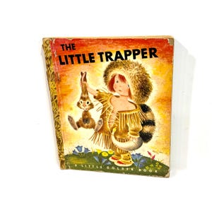 Vintage Storybook, The Little Trapper, Little Golden Book, A 1st edition, Mid Century Children&#39;s Book, Nursery Decor