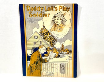 World War II Era, Sheet Music, Daddy Let's Play Soldier, Music Maudie Shreffler, Words SO Oyler, and Anonymous Poem, Mid Century 1944