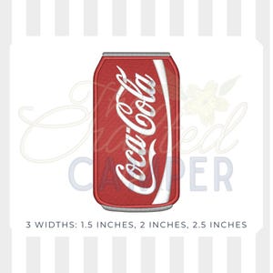 May include: An embroidered patch of a red Coca-Cola soda can with white lettering and a white vertical stripe. The design features a textured stitch pattern. Text below the image states: 3 WIDTHS: 1.5 INCHES, 2 INCHES, 2.5 INCHES.