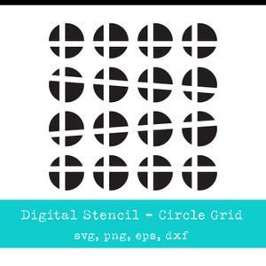 Peut inclure: Un pochoir numérique présentant une grille de quatre par quatre cercles noirs, chacun contenant une forme de croix blanche. Sous la grille, une bannière turquoise affiche le texte : Digital Stencil - Circle Grid, svg, png, eps, dxf.