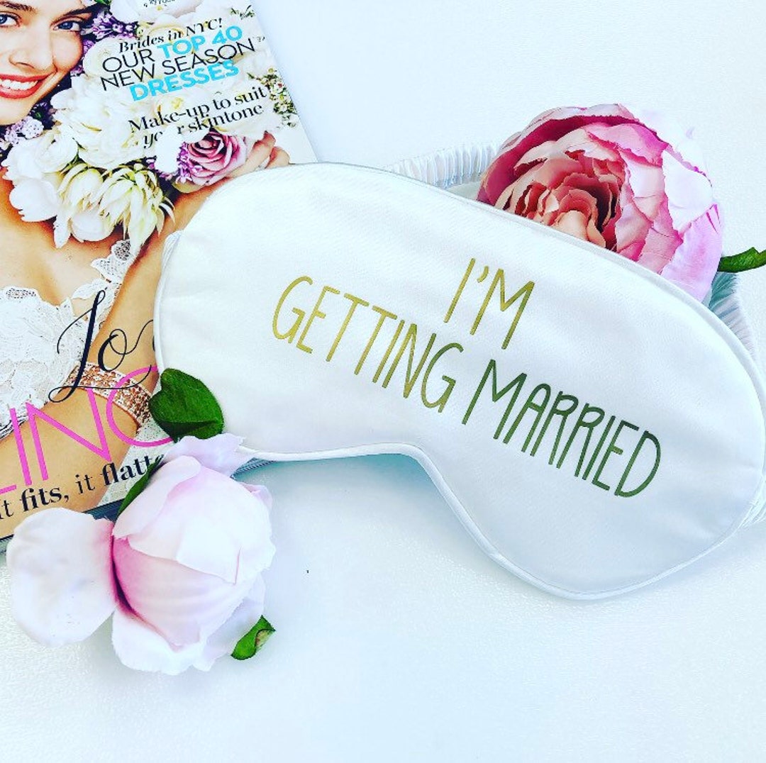 I'm Getting Married Bride Sleep Eye Mask Bride Gift Etsy