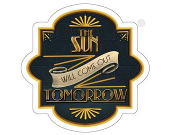 The Sun Will Come Out Tomorrow Kiss-Cut Sticker