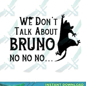 we don't talk about bruno svg, we don't talk about bruno shirt, we don't talk about bruno png, kids shirt, tumbler wrap, bruno tshirt jpg