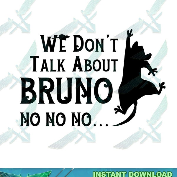 we don't talk about bruno svg, we don't talk about bruno shirt, we don't talk about bruno png, kids shirt, tumbler wrap, bruno tshirt jpg