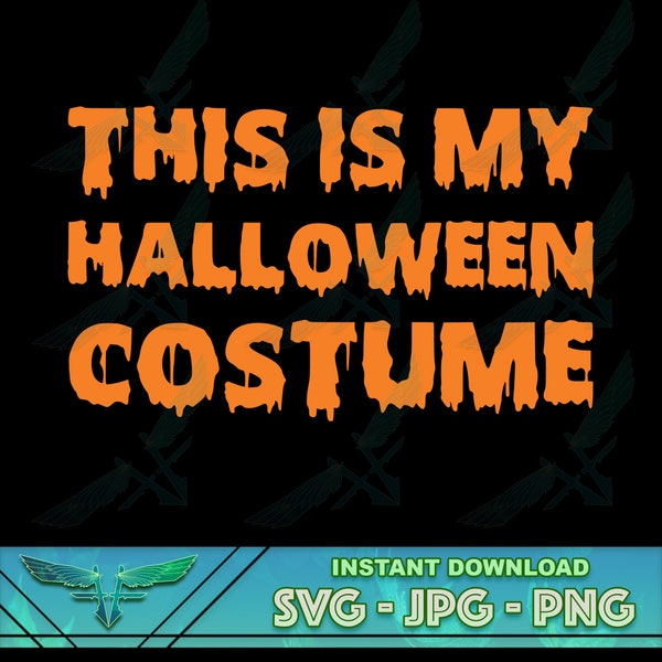 This is my Halloween Costume SVG, Funny Halloween costume, Easy Halloween Costume shirt, Costume Shirt svg, Instant Download PNG JPG