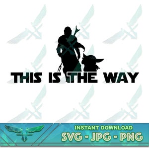 This Is The Way svg, Mandalorian svg, Space Wars svg, grogu svg, this is the way shirt, grogu tshirt design, baby yoda, cricut svg png