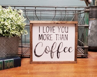 Love You More Than Coffee Sign, Valentines Day Decor, Mini Love Signs, Gifts for Her, Gallery Wall, Wood Signs