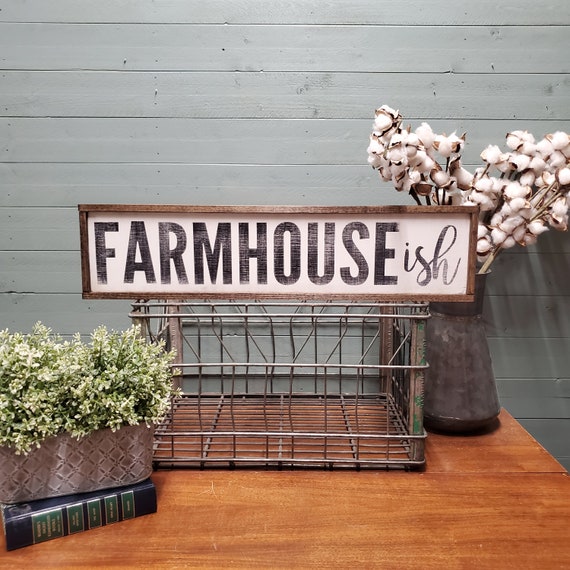 Farmhouseish Sign Farmhouse Style Decor Modern Farmhouse Decor
