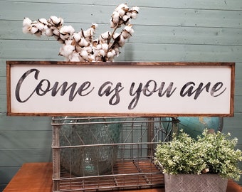 Come As You Are Sign, Custom Welcome Sign,  Farmhouse Decor, Farmhouse Signs, Wooden Sign, Custom Wood Sign, Kitchen Sign, Framed Wood Sign