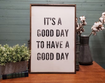 It's a Good Day to Have a Good Day, Farmhouse Sign, Farmhouse Decor, Modern Farmhouse, Rustic Sign, Wood Sign, Custom Wood Sign