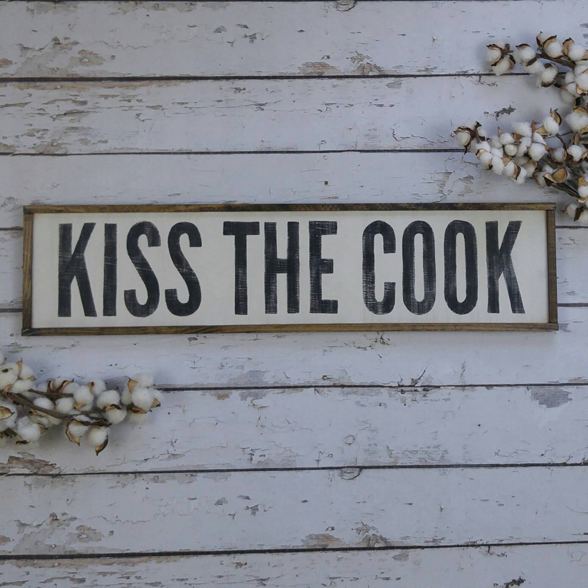 Kiss the Cook Sign Kitchen Sign Kitchen Decor Farmhouse Etsy