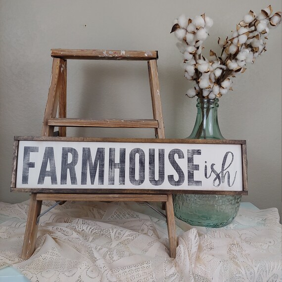 Farmhouseish Sign Farmhouse Style Decor Modern Farmhouse Etsy