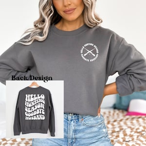 Hello Hunting Season Goodbye Husband crewneck Sweatshirt|Hello Hunting Season|Hunting wife|Goodbye Boyfriend|Trendy Sweatshirt|Fall sweater