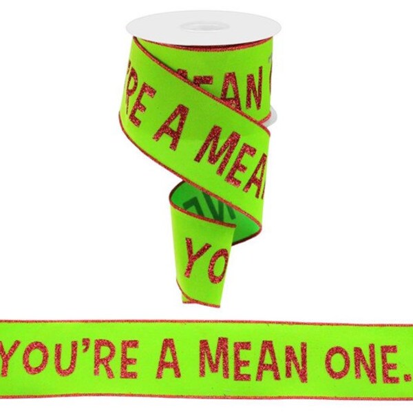 2.5" You're a Mean One Christmas Lime green velvet red glitter wired ribbon 10 yards holiday ribbon