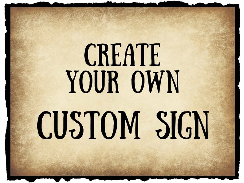 Create Your Own Sign Custom Sign Design Your Own Sign - Etsy