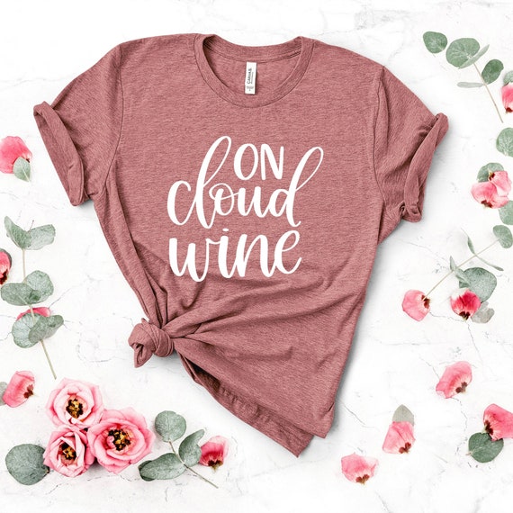 On Cloud Wine T-Shirt, Funny Shirt for Women, Gift for Mom, Friend Gift, Wine Bachelorette Shirt, Winery Shirt, Wine Gifts, MB591 Il_570xn