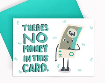No Money In This Card,  Blank inside, Illustrated Greeting Card, A6 Funny Birthday Card