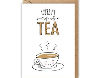Valentines day card / you're my cup of tea / cute illustrated card / tea lover / pun card / anniversary card / funny card / send direct