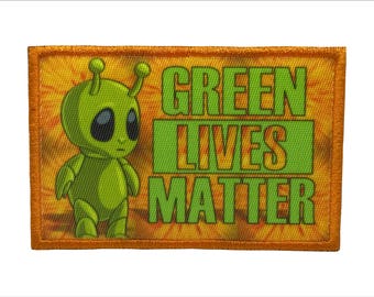 Green Lives Matter 2x3 inch Printed Iron On Alien Moral Patch! Hook Fastener Available