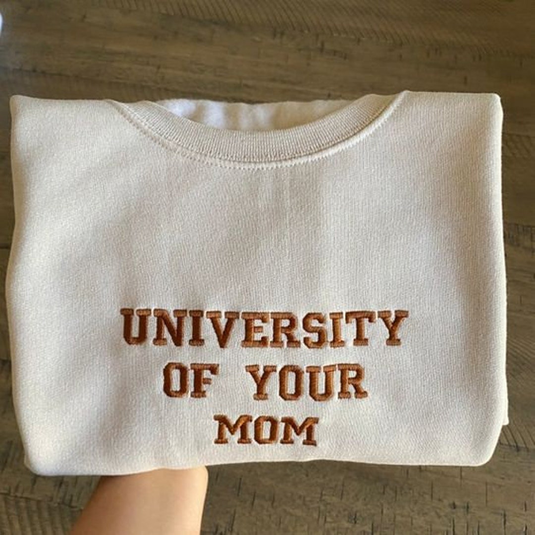 University of Your Mom Embroidered Sweatshirt Unisex - Etsy Australia