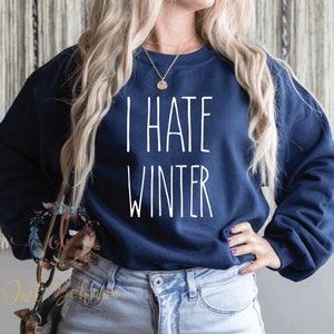 I hate winter Crewneck Sweatshirt | winter shirt | I hate winter shirt | sweaters | funny sweatshirts | screen printed | winter sweater |