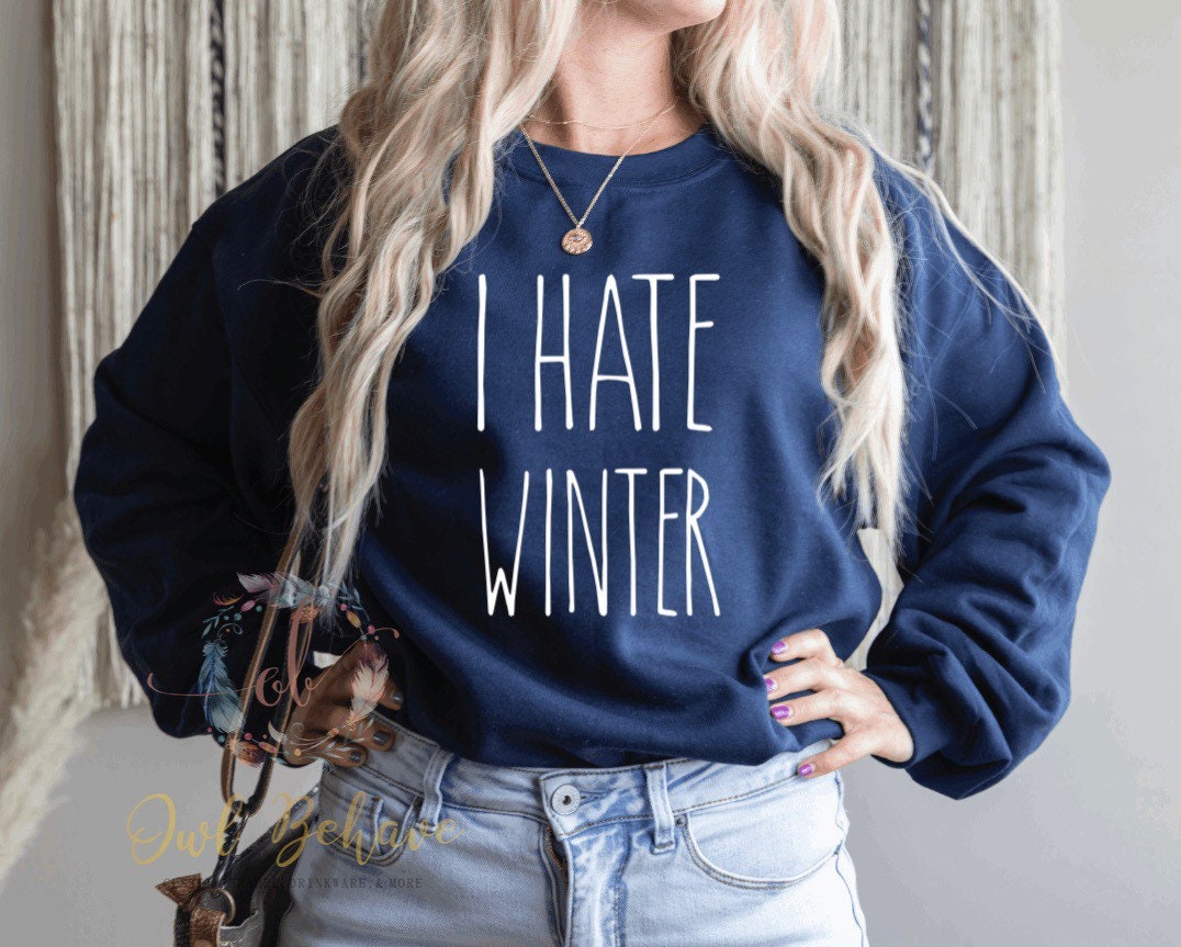 I hate hotsell winter sweatshirt