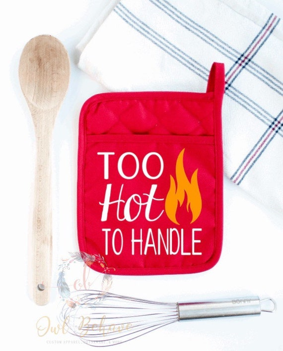 Too hot to handle pot holder punny kitchen items funny | Etsy