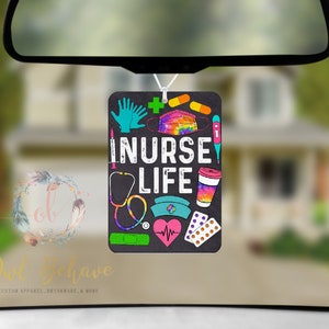 Nurse Life air freshener - Nurse gifts - nurse life - air fresheners - new car gift - car accessories - air fresheners- car freshie