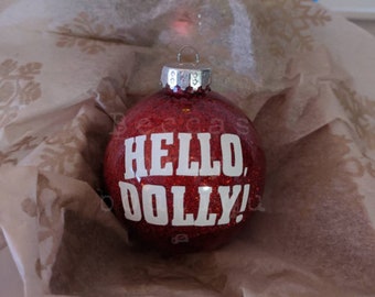 Hello Dolly Inspired Broadway Ornament-Made to Order