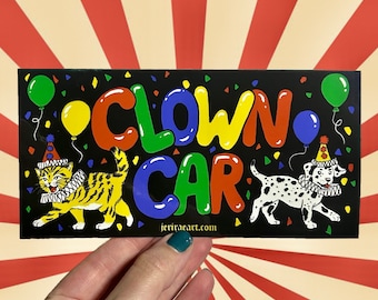 Clown Car - Bumper Sticker! Clown circus jester silly little guy cat dog laptop gift goth pastel I brake for dumpster trashy