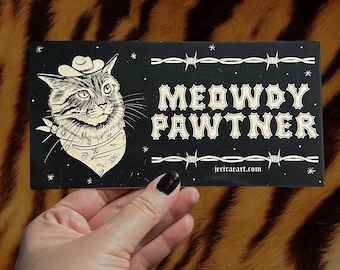 Meowdy Pawtner- Bumper Sticker! western meowdy yallternative yall texas country goth lowbrow e girl southern cat howdy critter