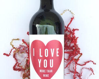 Valentines Wine Labels I Love You More Than Wine Valentine's Labels Valentine's Day Gift for Her Gift for Friend