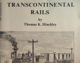 Transcontinental Rails by Thomas K. Hinckley, 1969