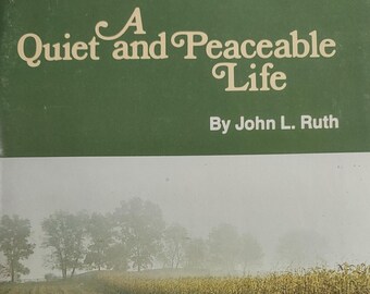 A Quiet and Peaceable Life by John L. Ruth, 1979