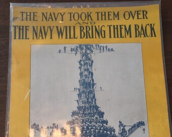 The Navy Took Them Over and The Navy Will Bring Them Back, 1918