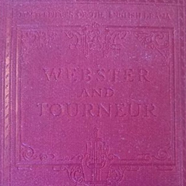 Webster und Tourneur: Masters of the English Drama, 1912