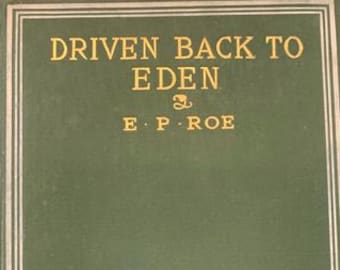 Driven Back to Eden by E.P. Roe, 1885