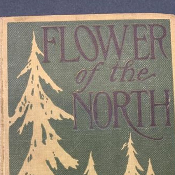Flower of the North by James Oliver Curwood, 1912
