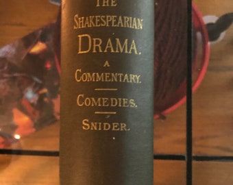 The Shakespearian Drama:  A Commentary- Comedies by D.J. Snider (1887)