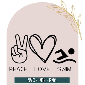 Peace Love Swim/ file SVG/ file di taglio/ download digitale/ file cricut/ file silhouette/ facile da usare/ SVG/ squadra di nuoto/ nuotatore/ adesivo/ maglietta